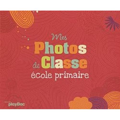 Mes Photos De Classe - Ecole Primaire