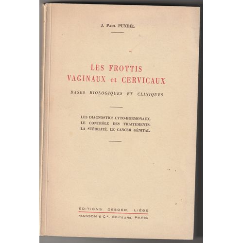 Les Frottis Vagianux Et Cervicaux J.Paul Pundel Livre 1950