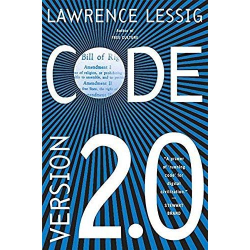 Code: And Other Laws Of Cyberspace, Version 2.0