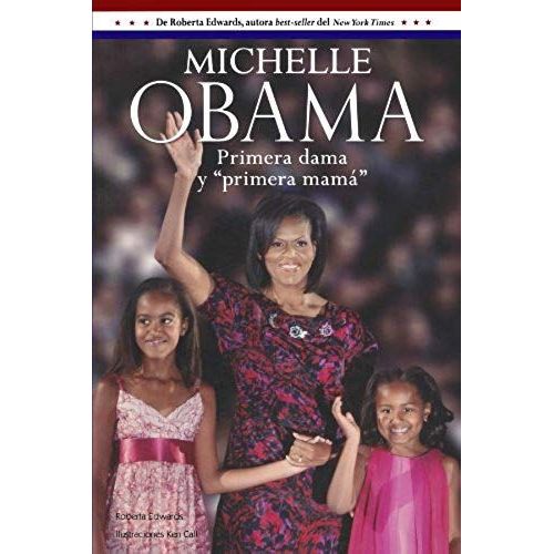 Michelle Obama: Primera Dama Y Primera Mama /Michelle Obama: Mom In Chief (Spanish Edition) (Biographies (Santillana))