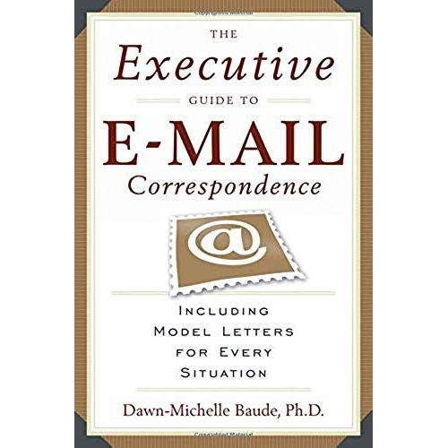 The Executive Guide To E-Mail Correspondence