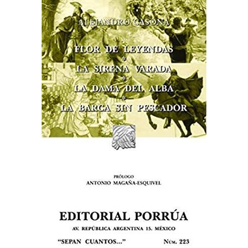 Flor De Leyendas, La Sirena Varada, La Dama Del Alba, La Barca Sin Pescador (Ed Itorial Porrua "Sepan Cuantos..." Num. 223)