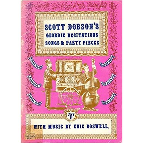 Scott Dobson's Geordie Recitations Songs And Party Pieces With Music By Eric Boswell