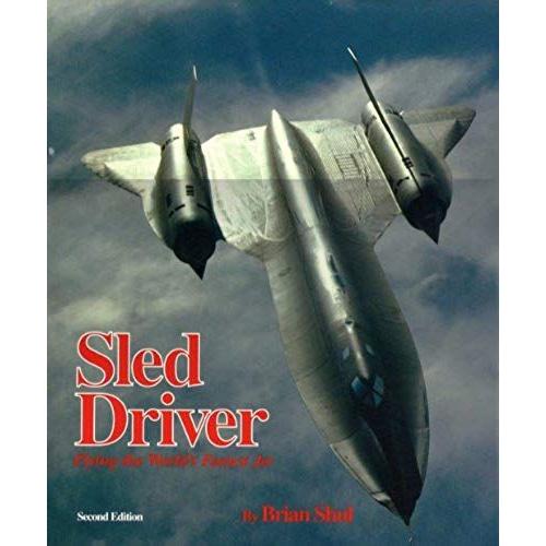 Sled Driver: Flying The World's Fastest Jet