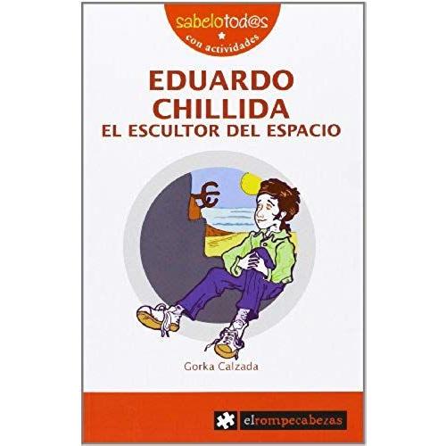 Eduardo Chillida El Escultor Del Espacio