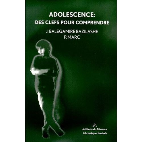 Adolescence - Des Clefs Pour Comprendre