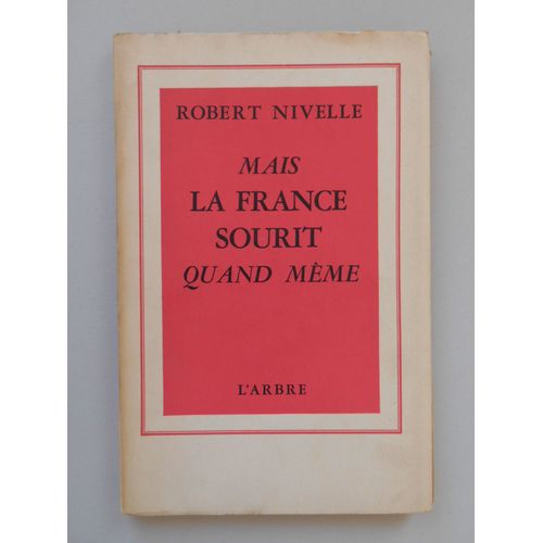 Mais La France Sourit Quand Même / Robert Nivelle / Réf58665