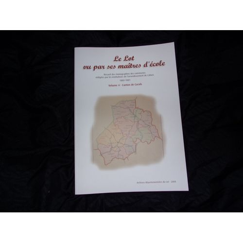 Le Lot Vu Par Ses Maîtres DÉcole, Volume 4 Canton De Cazals