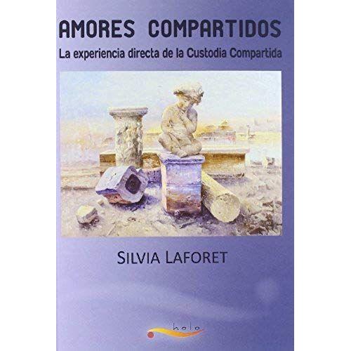 Laforet, S: Amores Compartidos : La Experiencia Directa De L