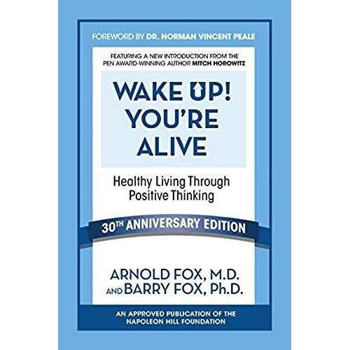 Wake Up! You're Alive: Healthy Living Through Positive Thinking