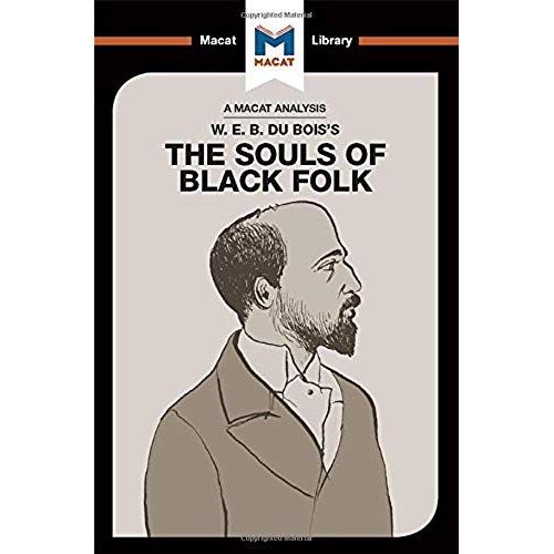 An Analysis Of W.E.B. Du Bois's The Souls Of Black Folk