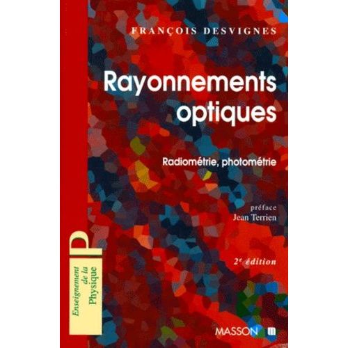 Rayonnements Optiques. Radiométrie Et Photométrie
