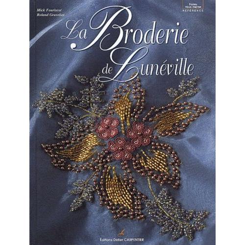 La Broderie De Lunéville - Art et culture | Rakuten