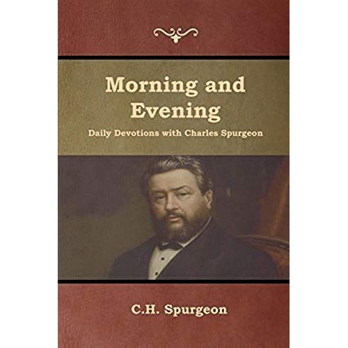 Morning And Evening Daily Devotions With Charles Spurgeon