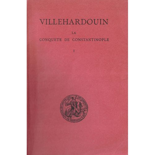 La Conquete De Constantinople Tome I (1199-1203)