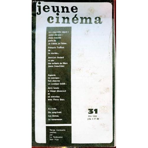 Jeune Cinéma N°31 Mai 1968 - Resnais Explore Le Temps Psychologique - Je T Aime, Je T Aime Luce Sand - Matériel Américain Manière Française Chez Truffaut - La Mariée Était En Noir Luce Sand - Godard(...)