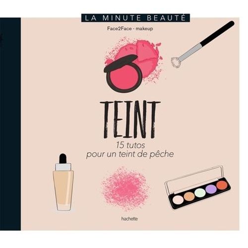 Teint - 15 Tutos Pour Un Teint De Pêche