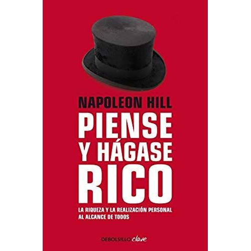 Napoleon Hill: Piense Y Hágase Rico / Think And Grow Rich