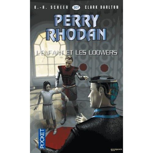 L'enfant Et Les Loowers - Perry Rhodan N° 307