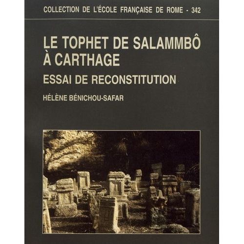 Le Tophet De Salammbô À Carthage - Essai De Reconstitution