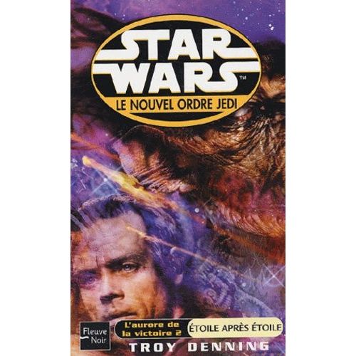Star Wars, Le Nouvel Ordre Jedi Tome 6 - Etoile Après Étoile
