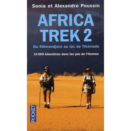 Africa Trek - Tome 2, 14 000 Kilomètres Dans Les Pas De L'homme Du Kilimandjaro Au Lac De Tibériade