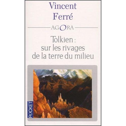 Tolkien : Sur Les Rivages De La Terre Du Milieu