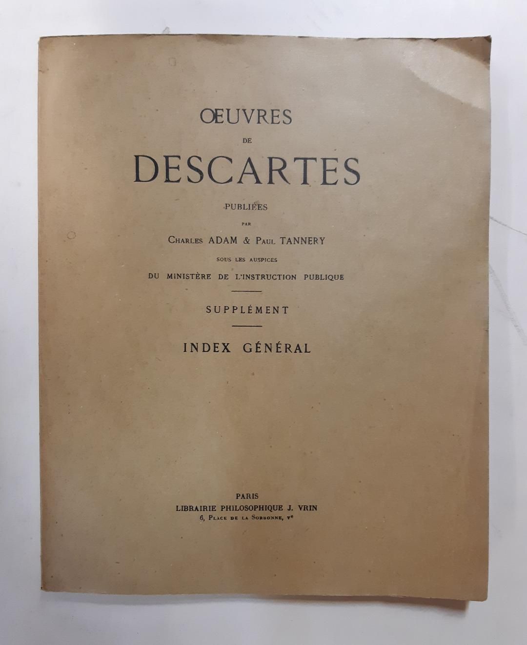 Oeuvres De Descartes [Et] Vie Et Oeuvres De Descartes. Etude Historique Par C. Adam. Supplément À L'édition De Descartes.