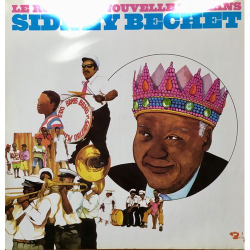 Sidney Bechet Le Roi De La Nouvelle Orléans