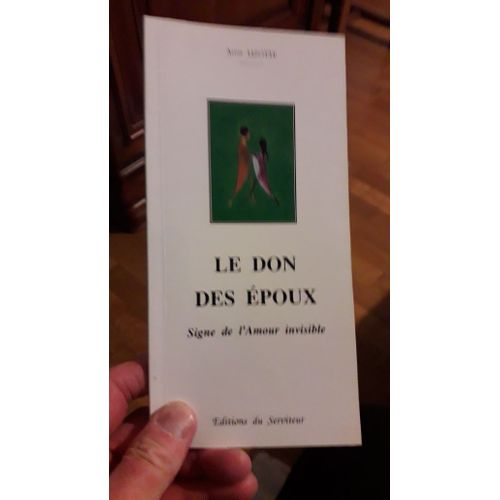 Le Don Des Époux, Signe De L' Amour Invisible
