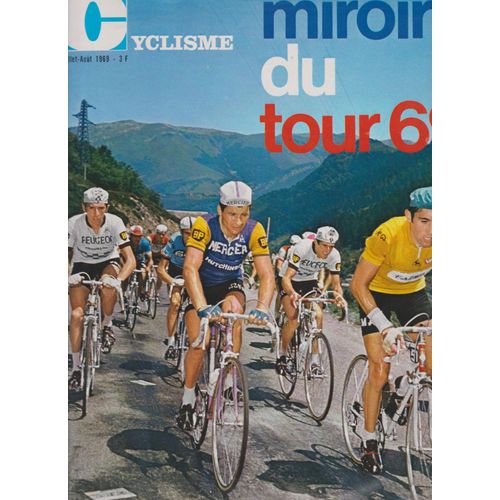 Miroir Du Cyclisme N°117 Juillet-Août 1969 Miroir Du Tour 69