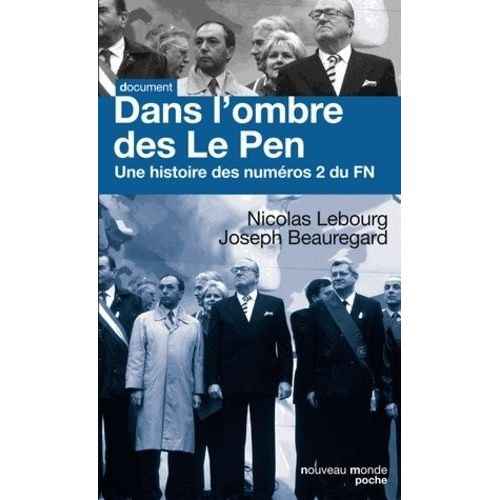Dans L'ombre Des Le Pen - Une Histoire Des Numéros 2 Du Fn