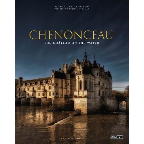 Chenonceau - The Château On The Water