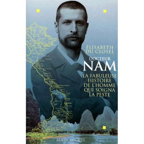Docteur Nam - La Fabuleuse Histoire De L'homme Qui Soigna La Peste