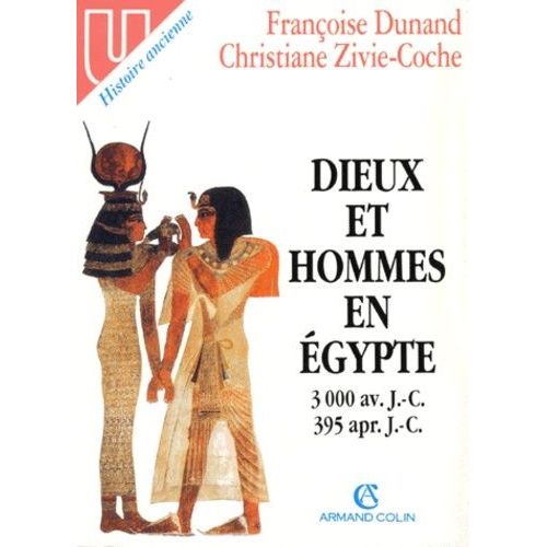Dieux Et Hommes En Egypte 3000 Av - J-C 395 Apr - J-C Anthropologie Religieuse