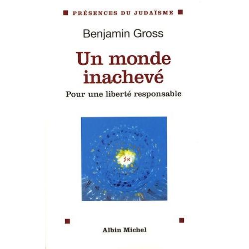 Un Monde Inachevé - Pour Une Liberté Responsable