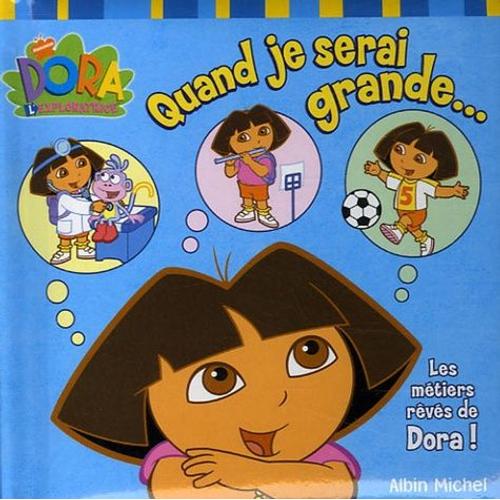 Quand Je Serai Grande - Les Métiers Rêvés De Dora !