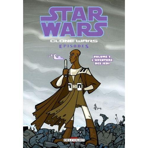 Star Wars The Clone Wars Tome 2 - L'aventure Des Jedi