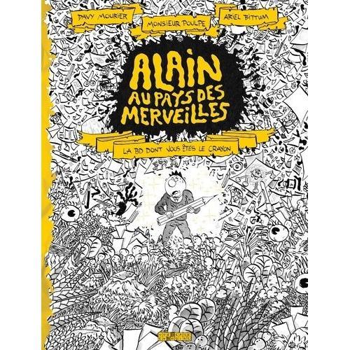 Alain Au Pays Des Merveilles - La Bd Dont Vous Êtes Le Crayon