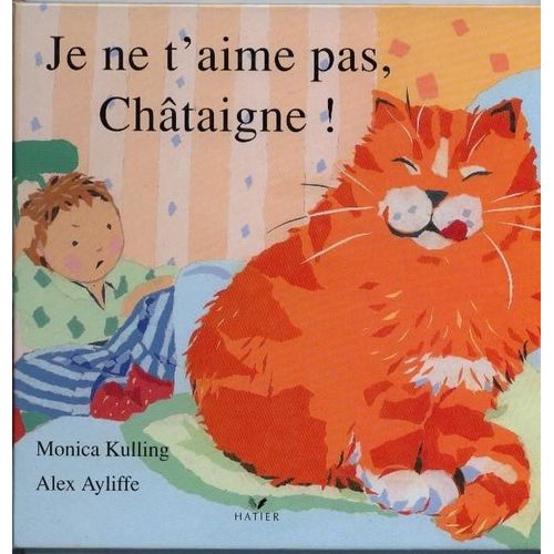 Je Ne T'aime Pas, Châtaigne !