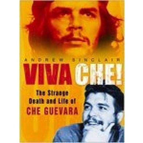 Viva Che!: The Strange Death And Life Of Che Guevara (Hardback) - Common