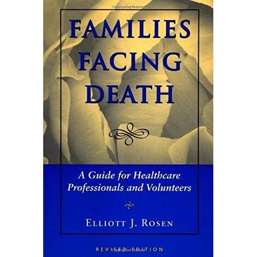 Families Facing Death; A Guide For Healthcare Profesionals And Volunteers: 1st (First) Edition