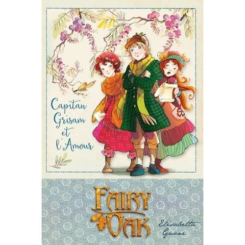 Fairy Oak Tome 4 - Capitan Grisam Et L'amour