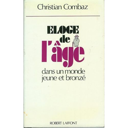 Eloge De L'âge - Dans Un Monde Jeune Et Bronzé