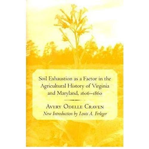 Soil Exhaustion As A Factor In The Agricultural History Of Virginia And Maryland, 1606-1860 (Southern Classics (Univ Of South Carolina)) (Paperback) - Common