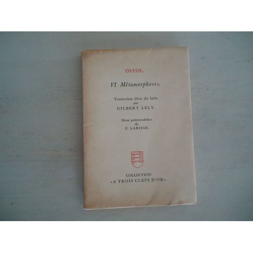 Vi Métamorphoses. 1/1000 Ex. 2 Pointes-Sèches De Félix Labisse. Traduction De Gilbert Lély.