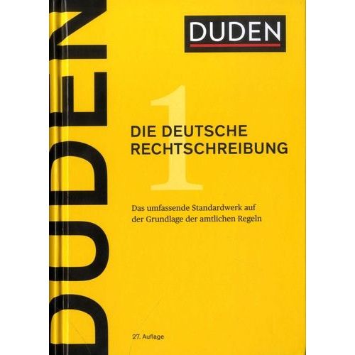 Die Deutsche Rechtschreibung - Das Umfassende Standardwerk Auf Der Grundlage Der Amtlichen Regeln