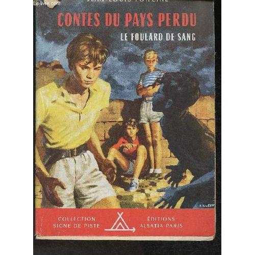 Contes Du Pays Perdu Suivis De Le Foulard De Sang (Collection Signe De Piste)