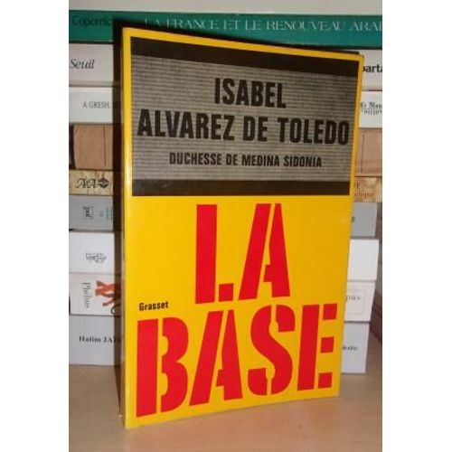 La Base: Traduit De L'espagnol Par Jeannine Worms