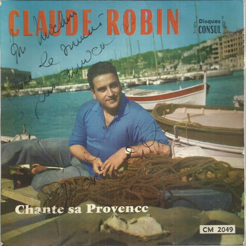 Chante Sa Provence : Lou Souleou Mi Fa Canta (C. Roberti, M. Sicard) 3'20 - Cassis (C. Roberti, H. Martinet) 2'45 / O Bone Mère 2'45 - A Marseille, Je T'attends 3'05 (Pochette Dédicacée)